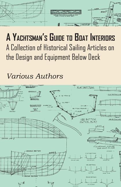Front cover_A Yachtsman's Guide to Boat Interiors - A Collection of Historical Sailing Articles on the Design and Equipment Below Deck