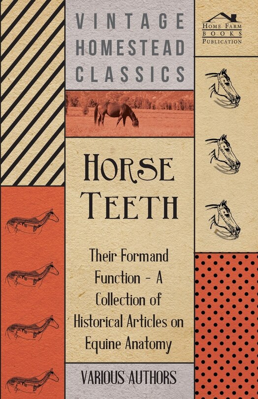 Couverture_Horse Teeth - Their Form and Function - A Collection of Historical Articles on Equine Anatomy