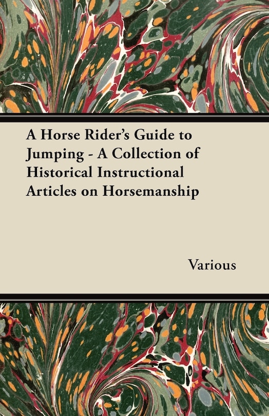 Couverture_A Horse Rider's Guide to Jumping - A Collection of Historical Instructional Articles on Horsemanship