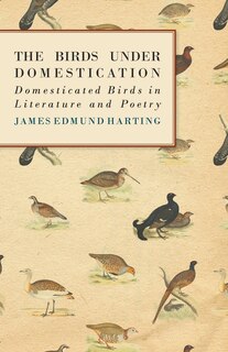Front cover_The Birds Under Domestication - Domesticated Birds in Literature and Poetry