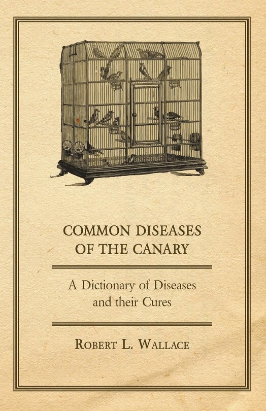 Couverture_Common Diseases of the Canary - A Dictionary of Diseases and their Cures