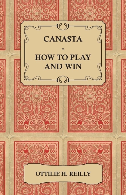 Couverture_Canasta - How to Play and Win - Including the Official Rules and Pointers for Play