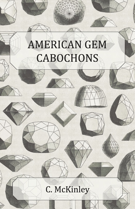 Front cover_American Gem Cabochons - An Illustrated Handbook of Domestic Semi-Precious Stones Cut Unfacetted