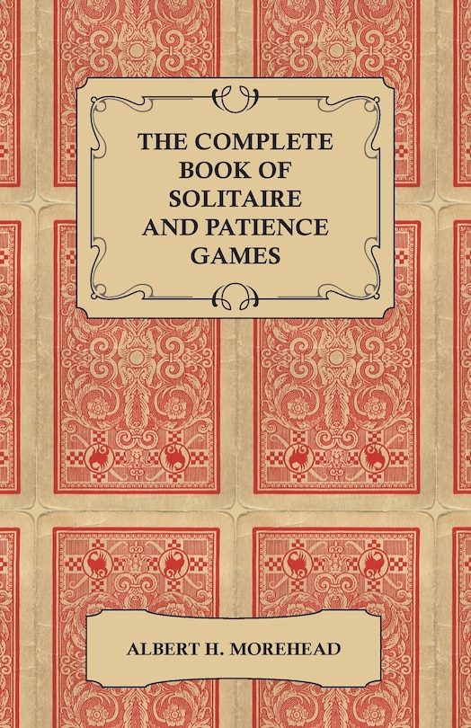 The Complete Book of Solitaire and Patience Games