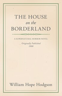 Front cover_The William Hope Hodgson's the House on the Borderland