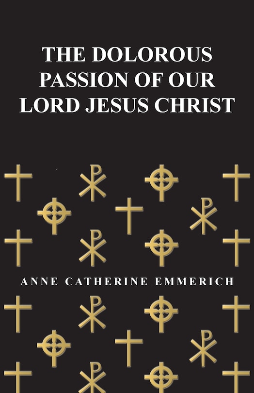 Front cover_The Dolorous Passion of Our Lord Jesus Christ