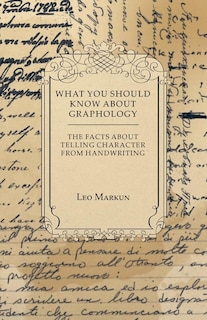 Couverture_What You Should Know About Graphology - The Facts About Telling Character From Handwriting
