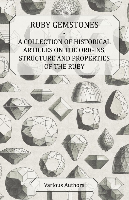 Front cover_Ruby Gemstones - A Collection of Historical Articles on the Origins, Structure and Properties of the Ruby