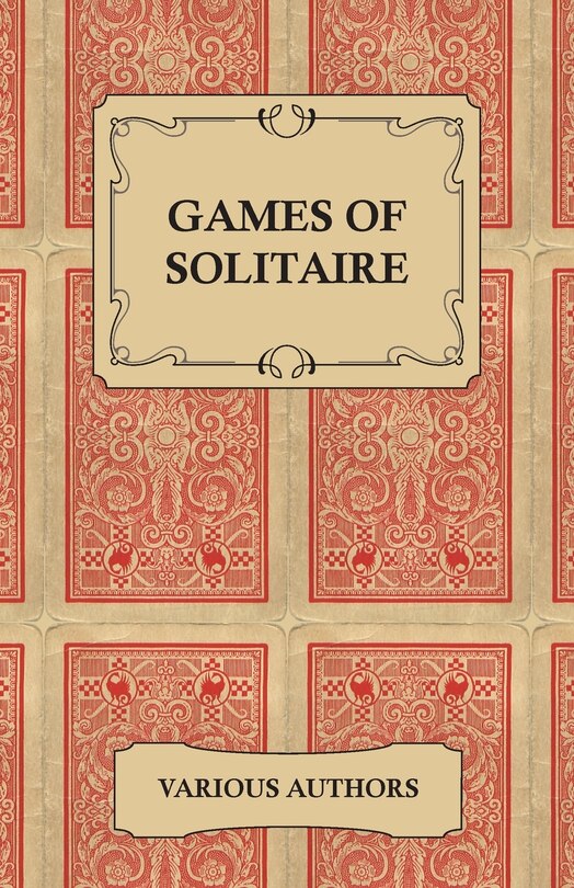 Front cover_Games of Solitaire - A Collection of Historical Books on the Variations of the Card Game Solitaire