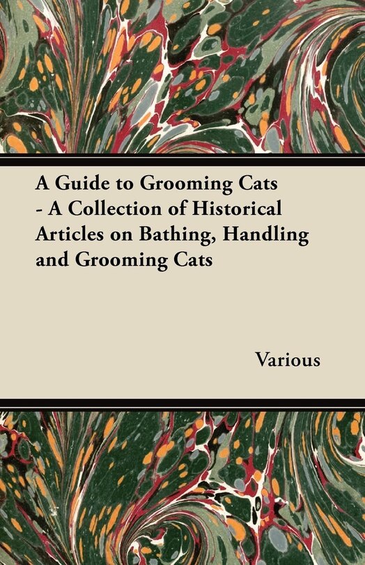 Couverture_A Guide to Grooming Cats - A Collection of Historical Articles on Bathing, Handling and Grooming Cats