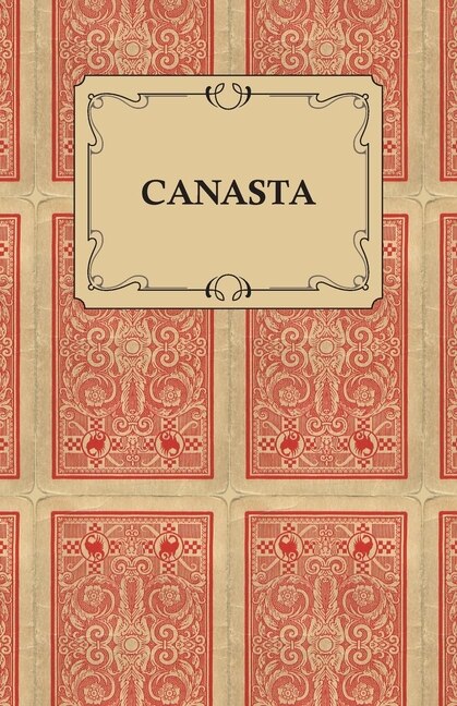 Front cover_Canasta - A Quick Way to Learn this Popular New Game with Instructions for Skillful Play