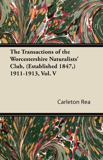 Front cover_The Transactions of the Worcestershire Naturalists' Club, (Established 1847, ) 1911-1913, Vol. V
