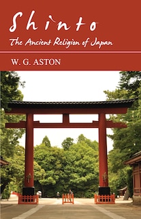 Front cover_Shinto - The Ancient Religion of Japan