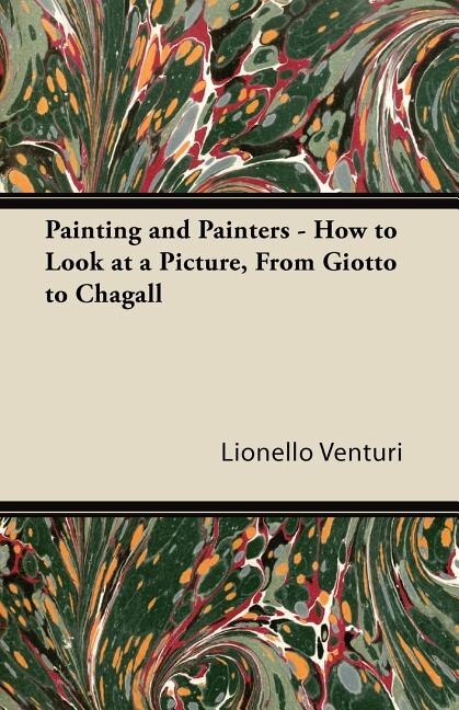 Front cover_Painting and Painters - How to Look at a Picture, From Giotto to Chagall
