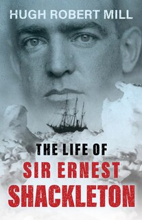Front cover_The Life of Sir Ernest Shackleton