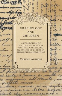 Couverture_Graphology and Children - A Collection of Historical Articles on the Analysis and Guidance of Children Through Handwriting