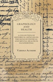 Front cover_Graphology and Health - A Collection of Historical Articles on the Signs of Physical and Mental Health in Handwriting