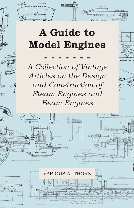 Couverture_A Guide to Model Engines - A Collection of Vintage Articles on the Design and Construction of Steam Engines and Beam Engines