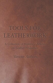 Front cover_Tools for Leatherwork - A Collection of Historical Articles on Leather Production