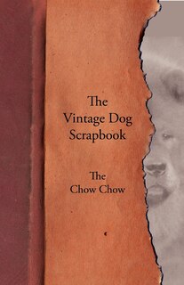 Front cover_The Vintage Dog Scrapbook - The Chow Chow