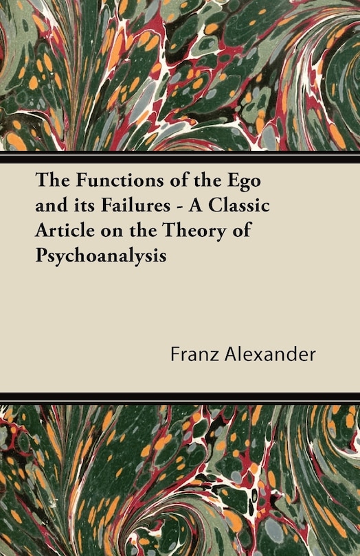 Front cover_The Functions of the Ego and its Failures - A Classic Article on the Theory of Psychoanalysis