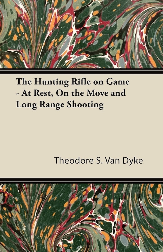 Couverture_The Hunting Rifle on Game - At Rest, On the Move and Long Range Shooting