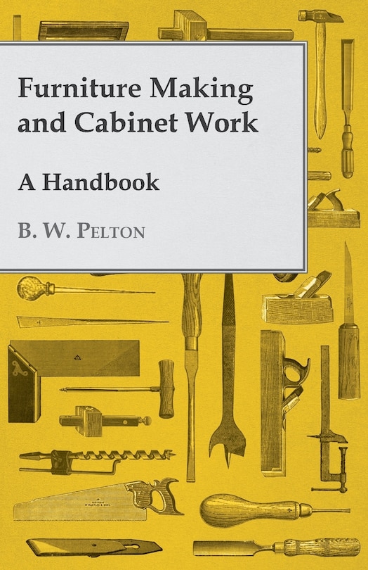 Front cover_Furniture Making and Cabinet Work - A Handbook