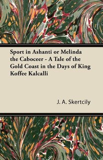 Couverture_Sport in Ashanti or Melinda the Caboceer - A Tale of the Gold Coast in the Days of King Koffee Kalcalli
