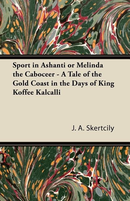 Couverture_Sport in Ashanti or Melinda the Caboceer - A Tale of the Gold Coast in the Days of King Koffee Kalcalli