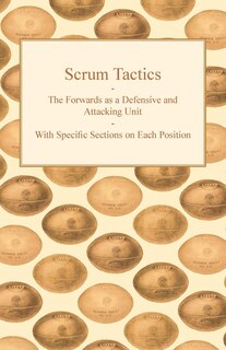 Couverture_Scrum Tactics - The Forwards as a Defensive and Attacking Unit - With Specific Sections on Each Position