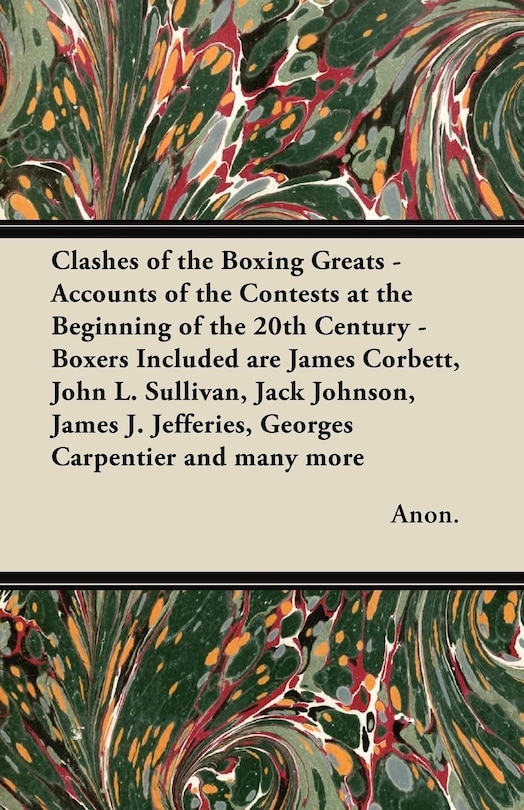Front cover_Clashes of the Boxing Greats - Accounts of the Contests at the Beginning of the 20th Century