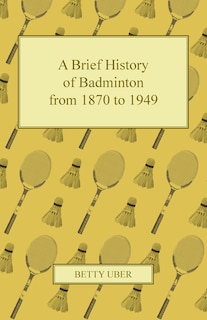 Couverture_A Brief History of Badminton from 1870 to 1949
