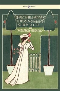 Couverture_Floral Fantasy - In an Old English Garden - Illustrated by Walter Crane