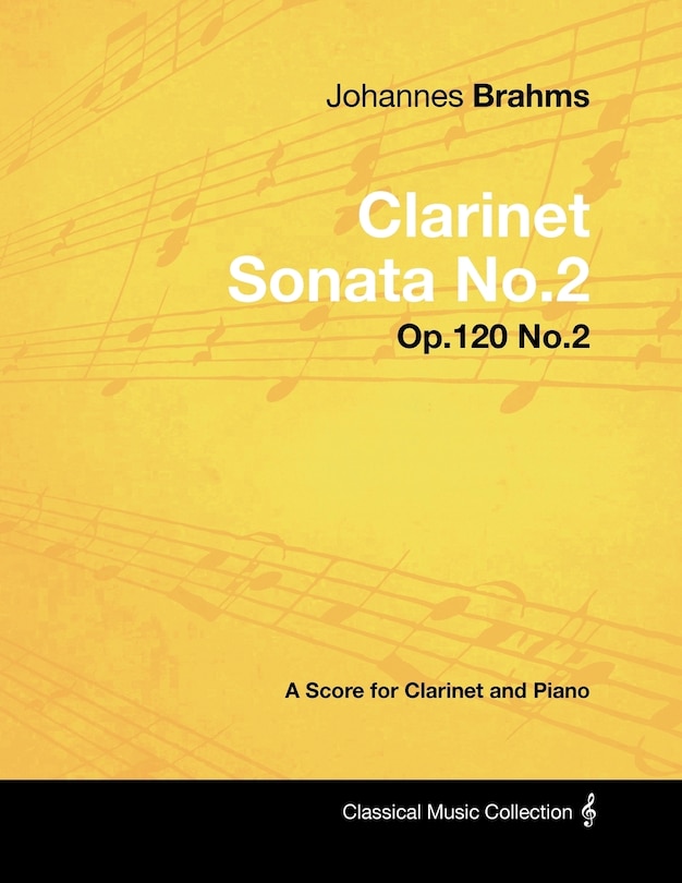 Couverture_Johannes Brahms - Clarinet Sonata No.2 - Op.120 No.2 - A Score for Clarinet and Piano