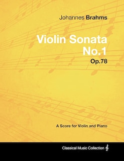 Couverture_Johannes Brahms - Violin Sonata No.1 - Op.78 - A Score for Violin and Piano