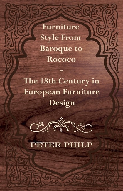 Front cover_Furniture Style from Baroque to Rococo - The 18th Century in European Furniture Design