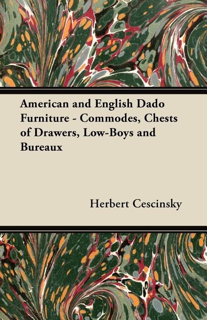 Couverture_American and English Dado Furniture - Commodes, Chests of Drawers, Low-Boys and Bureaux