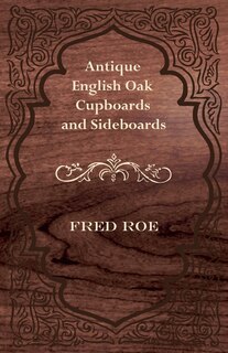 Front cover_Antique English Oak Cupboards and Sideboards