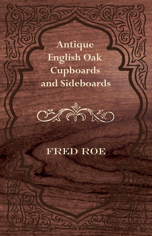 Front cover_Antique English Oak Cupboards and Sideboards