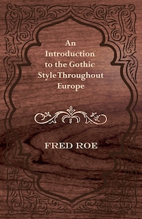 Front cover_An Introduction to the Gothic Style Throughout Europe