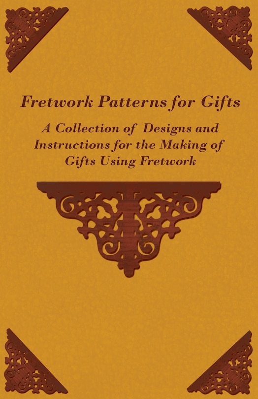 Couverture_Fretwork Patterns for Gifts - A Collection of Designs and Instructions for the Making of Gifts Using Fretwork