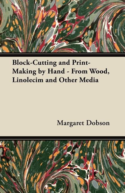 Front cover_Block-Cutting and Print-Making by Hand - From Wood, Linolecim and Other Media