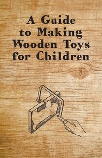 Couverture_A Guide to Making Wooden Toys for Children
