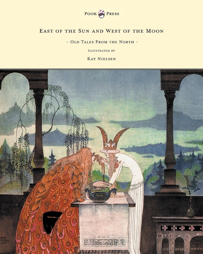 Front cover_East of the Sun and West of the Moon - Old Tales from the North - Illustrated by Kay Nielsen