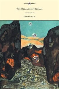 Front cover_The Dreamer of Dreams - Illustrated by Edmund Dulac