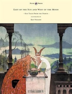 Couverture_East of the Sun and West of the Moon - Old Tales from the North - Illustrated by Kay Nielsen