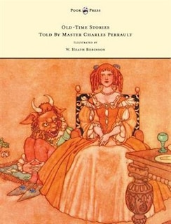 Front cover_Old-Time Stories Told By Master Charles Perrault - Illustrated by W. Heath Robinson