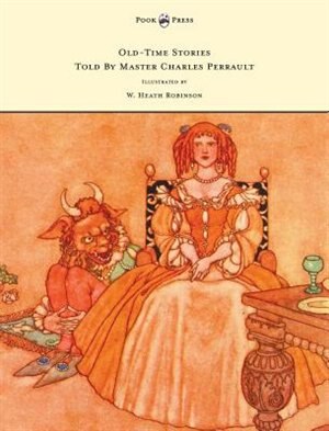 Front cover_Old-Time Stories Told By Master Charles Perrault - Illustrated by W. Heath Robinson