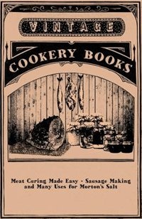 Couverture_Meat Curing Made Easy - Sausage Making and Many Uses for Morton's Salt