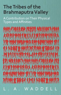 Couverture_The Tribes of the Brahmaputra Valley - A Contribution on Their Physical Types and Affinities